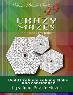 99 labirinti pazzi per adulti: Costruisci la capacità di risolvere i problemi e la fiducia in te stesso risolvendo i labirinti! - 99 Crazy Mazes Puzzle Book For Adults: Build problem solving skills and Confidence by solving puzzle mazes!