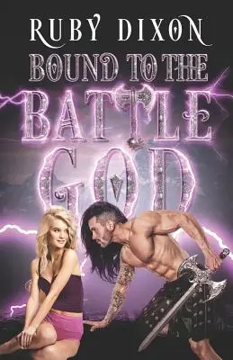Legato al dio della battaglia: Un romanzo fantasy - Bound to the Battle God: A Fantasy Romance