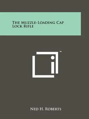 Il fucile ad avancarica con blocco a cappellotto - The Muzzle-Loading Cap Lock Rifle