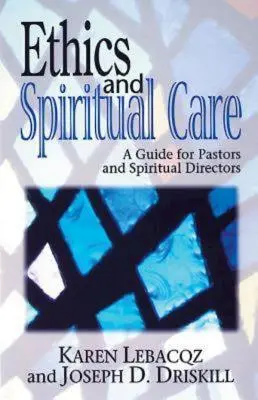 Etica e cura spirituale: Una guida per pastori, cappellani e direttori spirituali - Ethics and Spiritual Care: A Guide for Pastors, Chaplains, and Spiritual Directors