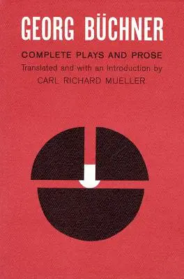 Georg Buchner: Opere complete e prosa - Georg Buchner: Complete Plays and Prose