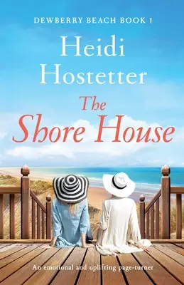 La casa sulla spiaggia: Un romanzo emozionante ed edificante - The Shore House: An emotional and uplifting page-turner
