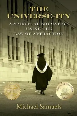 L'Universo-ità: Un'educazione spirituale con la Legge di Attrazione - The Universe-ity: A Spiritual Education using the Law of Attraction