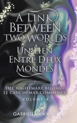 Un legame tra due mondi / Un Lien Entre Deux Mondes: L'incubo comincia / Le Cauchemar Commence - A Link Between Two Worlds / Un Lien Entre Deux Mondes: The Nightmare Begins/ Le Cauchemar Commence
