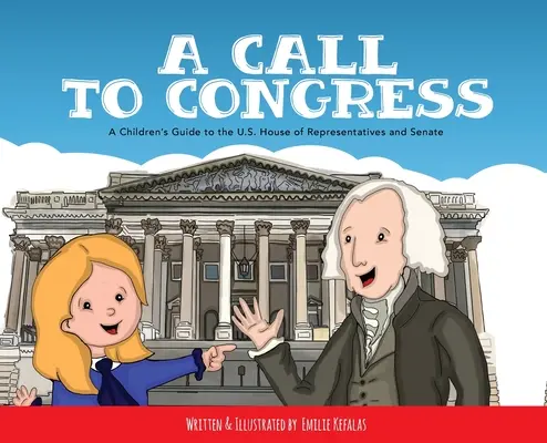 Una chiamata al Congresso: Guida per bambini alla Camera dei Rappresentanti e al Senato - A Call to Congress: A Children's Guide to the House of Representatives and Senate