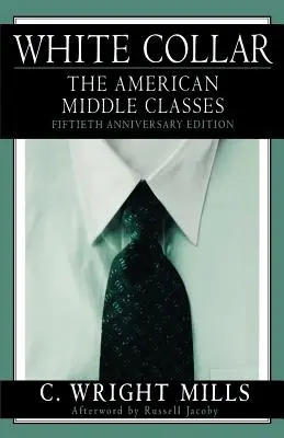 Colletto bianco: La classe media americana - White Collar: The American Middle Classes