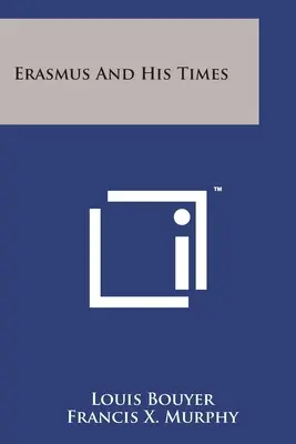 Erasmo e il suo tempo - Erasmus And His Times