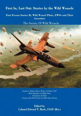 Il primo ad entrare, l'ultimo ad uscire: Storie di donnole selvatiche - First In, Last Out: Stories by the Wild Weasels