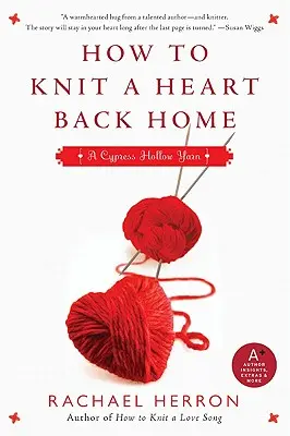 Come lavorare a maglia un cuore che torna a casa: Un libro di filati di Cypress Hollow 2 - How to Knit a Heart Back Home: A Cypress Hollow Yarn Book 2