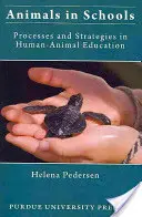 Animali nelle scuole: Processi e strategie nell'educazione umano-animale - Animals in Schools: Processes and Strategies in Human-Animal Education