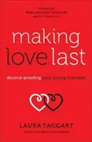 Far durare l'amore: Il matrimonio giovane a prova di divorzio - Making Love Last: Divorce-Proofing Your Young Marriage