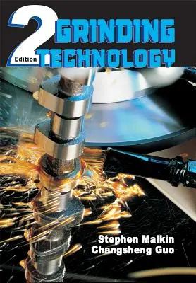 Tecnologia di rettifica: Teoria e applicazioni della lavorazione con abrasivi - Grinding Technology: Theory and Applications of Machining with Abrasives