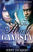 Il cuore di un gangsta: Quando la lealtà non basta - The Heart of a Gangsta: When Loyalty Ain't Enough