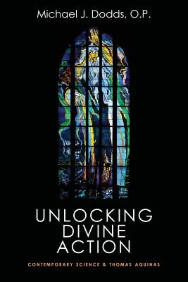 Liberare l'azione divina: La scienza contemporanea e Tommaso d'Aquino - Unlocking Divine Action: Contemporary Science and Thomas Aquinas