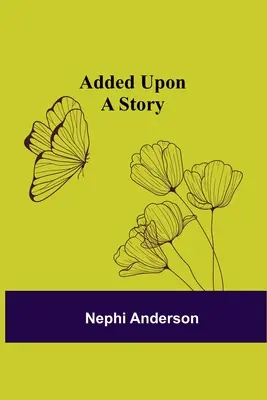 Added Upon; Una storia - Added Upon; A Story