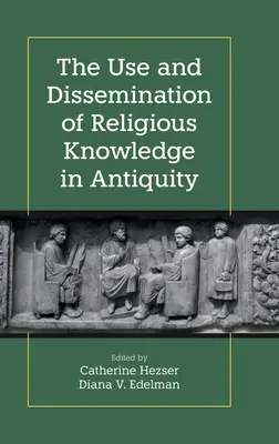 L'uso e la diffusione del sapere religioso nell'antichità - The Use and Dissemination of Religious Knowledge in Antiquity