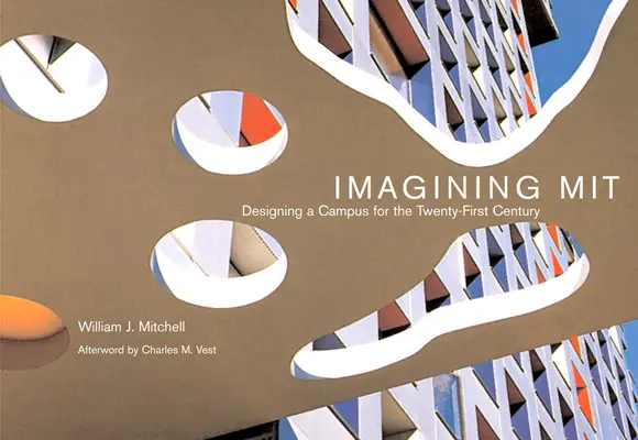Immaginare il Mit: Progettare un campus per il XXI secolo - Imagining Mit: Designing a Campus for the Twenty-First Century