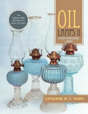 Lampade a olio II: Lampade a cherosene in vetro - Oil Lamps II: Glass Kerosene Lamps