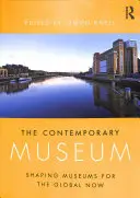 Il museo contemporaneo: Modellare i musei per l'oggi globale - The Contemporary Museum: Shaping Museums for the Global Now