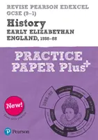 Pearson REVISE Edexcel GCSE History Early Elizabethan England Practice Paper Plus - per l'apprendimento a casa, le valutazioni del 2021 e gli esami del 2022 - Pearson REVISE Edexcel GCSE History Early Elizabethan England Practice Paper Plus - for home learning, 2021 assessments and 2022 exams