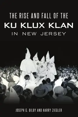 Ascesa e caduta del Ku Klux Klan nel New Jersey - Rise and Fall of the Ku Klux Klan in New Jersey