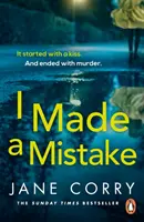 Ho commesso un errore - Il nuovo thriller pieno di colpi di scena e avvincente dell'autrice di I LOOKED AWAY, il bestseller del Sunday Times - I Made a Mistake - The twist-filled, addictive new thriller from the Sunday Times bestselling author of I LOOKED AWAY