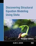 Alla scoperta della modellazione delle equazioni strutturali con Stata: edizione rivista - Discovering Structural Equation Modeling Using Stata: Revised Edition