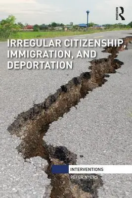 Cittadinanza irregolare, immigrazione e deportazione - Irregular Citizenship, Immigration, and Deportation