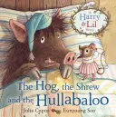 Il maiale, il toporagno e la baraonda - The Hog, the Shrew and the Hullabaloo