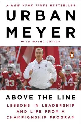Sopra la linea: Lezioni di leadership e di vita da un programma di campionato - Above the Line: Lessons in Leadership and Life from a Championship Program