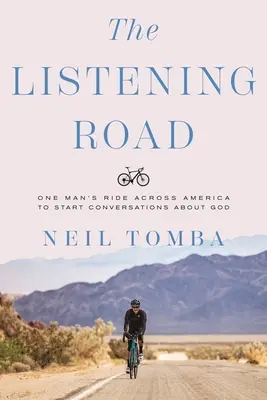 La strada dell'ascolto: Il viaggio di un uomo attraverso l'America per avviare conversazioni su Dio - The Listening Road: One Man's Ride Across America to Start Conversations about God