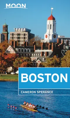 Luna di Boston: Passeggiate nei quartieri, punti di interesse storico, luoghi amati del posto - Moon Boston: Neighborhood Walks, Historic Highlights, Beloved Local Spots