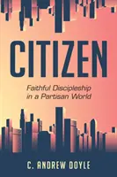 Cittadino: Discepolato fedele in un mondo di parte - Citizen: Faithful Discipleship in a Partisan World