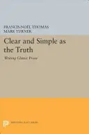 Chiaro e semplice come la verità: scrivere in prosa classica - Clear and Simple as the Truth: Writing Classic Prose
