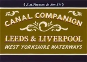 Pearson's Canal Companion: Leeds e Liverpool - Vie d'acqua del West Yorkshire - Pearson's Canal Companion: Leeds & Liverpool - West Yorkshire Waterways