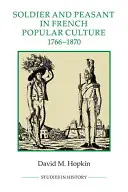 Soldato e contadino nella cultura popolare francese, 1766-1870 - Soldier and Peasant in French Popular Culture, 1766-1870