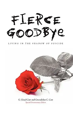 Addio feroce: Vivere all'ombra del suicidio - Fierce Goodbye: Living in the Shadow of Suicide