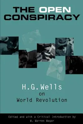 La cospirazione aperta: H.G. Wells sulla rivoluzione mondiale - The Open Conspiracy: H.G. Wells on World Revolution