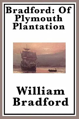 Bradford: Della piantagione di Plymouth - Bradford: Of Plymouth Plantation