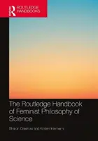 Il Manuale Routledge di Filosofia della Scienza Femminista - The Routledge Handbook of Feminist Philosophy of Science