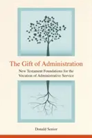 Il dono dell'amministrazione: Fondamenti neotestamentari per la vocazione al servizio amministrativo - The Gift of Administration: New Testament Foundations for the Vocation of Administrative Service