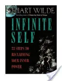Sé infinito: 33 passi per recuperare il vostro potere interiore - Infinite Self: 33 Steps to Reclaiming Your Inner Power
