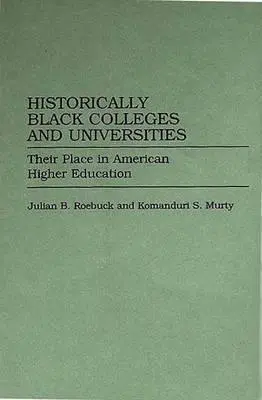 Collegi e università storicamente neri: Il loro posto nell'istruzione superiore americana - Historically Black Colleges and Universities: Their Place in American Higher Education