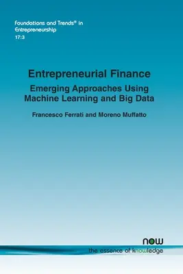 Finanza imprenditoriale: Approcci emergenti con l'apprendimento automatico e i big data - Entrepreneurial Finance: Emerging Approaches Using Machine Learning and Big Data