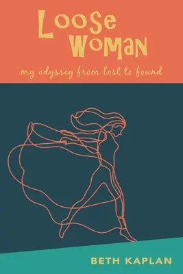 Loose Woman: la mia odissea dalla perdita al ritrovamento - Loose Woman: my odyssey from lost to found