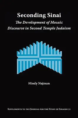 Secondare il Sinai: Lo sviluppo del discorso mosaico nel giudaismo del Secondo Tempio - Seconding Sinai: The Development of Mosaic Discourse in Second Temple Judaism