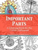Parti importanti: Un libro da colorare per gli appassionati di inguine - Important Parts: A Coloring Book for the Crotch Enthusiast