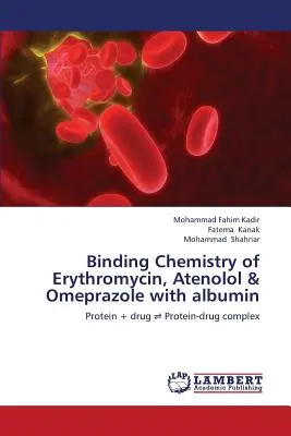 Chimica del legame di eritromicina, atenololo e omeprazolo con l'albumina - Binding Chemistry of Erythromycin, Atenolol & Omeprazole with albumin