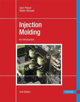 Stampaggio a iniezione 2e: Un'introduzione - Injection Molding 2e: An Introduction