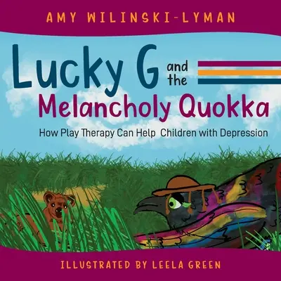 Lucky G e il Quokka malinconico: come la terapia ludica può aiutare i bambini affetti da depressione - Lucky G and the Melancholy Quokka: How Play Therapy can Help Children with Depression